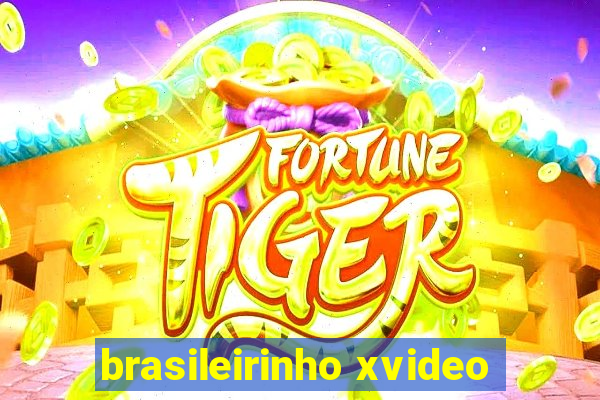 brasileirinho xvideo